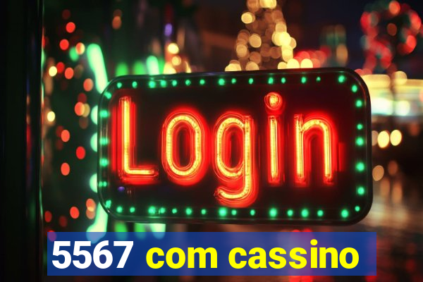 5567 com cassino